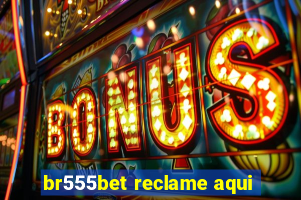 br555bet reclame aqui